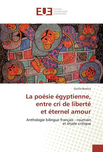 Couverture du livre « La poesie egyptienne, entre cri de liberte et eternel amour » de Burtica Cecilia aux éditions Editions Universitaires Europeennes