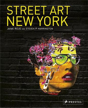 Couverture du livre « Street art new york (new ed) » de Rojo Jaime/P. Harrin aux éditions Prestel