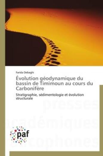 Couverture du livre « Évolution géodynamique du bassin de Timimoun au cours du carbonifère » de Farida Debaghi aux éditions Presses Academiques Francophones