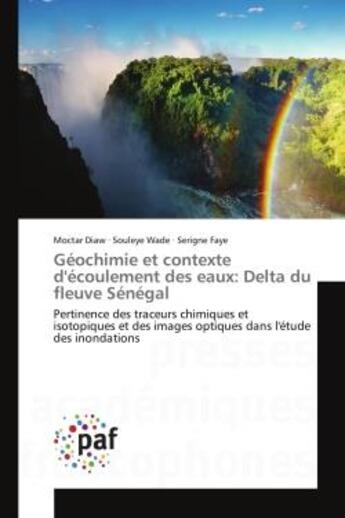 Couverture du livre « Geochimie et contexte d'ecoulement des eaux: delta du fleuve senegal - pertinence des traceurs chimi » de Moctar Diaw aux éditions Editions Universitaires Europeennes