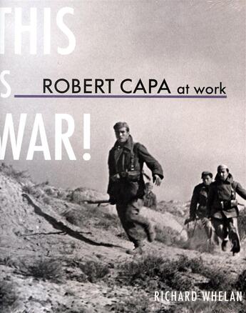 Couverture du livre « Robert capa at work this is war! (hardback) » de Whelan Richard aux éditions Steidl