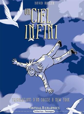 Couverture du livre « Un ciel infini ; tribulations d'un Suisse à New York » de David Boller aux éditions Virtual Graphics