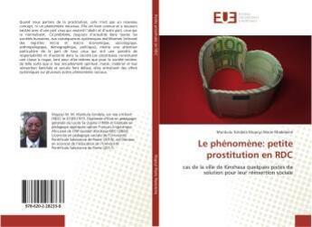 Couverture du livre « Le phenomene: petite prostitution en rdc » de Gindela Munkulu aux éditions Editions Universitaires Europeennes