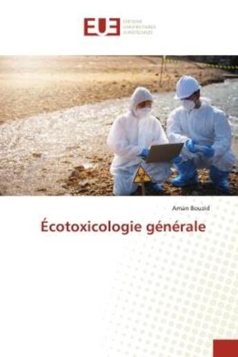 Couverture du livre « Ecotoxicologie generale » de Bouzid Aman aux éditions Editions Universitaires Europeennes