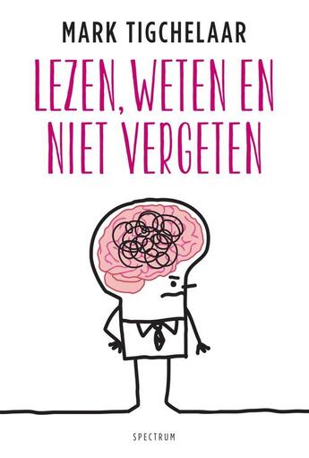 Couverture du livre « Lezen, weten en niet vergeten » de Mark Tigchelaar aux éditions Unieboek | Het Spectrum