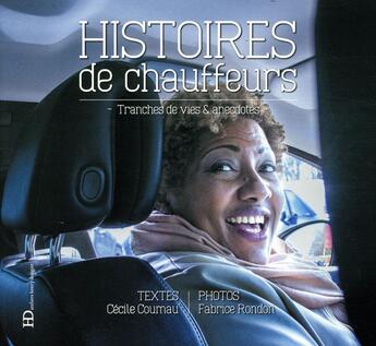 Couverture du livre « Histoires de chauffeurs ; tranches de vies & anecdotes » de Cecile Coumau et Fabrice Rondon aux éditions Ateliers Henry Dougier