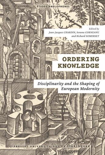 Couverture du livre « Ordering knowledge - disciplinarity and the shaping of european modernity » de Chardin Jean-Jacques aux éditions Pu De Strasbourg