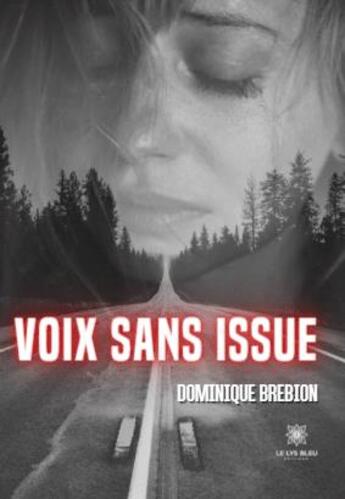 Couverture du livre « Voix sans issue » de Dominique Brebion aux éditions Le Lys Bleu