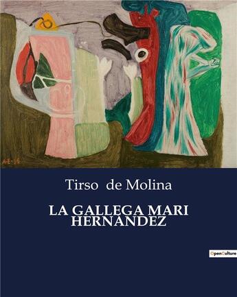 Couverture du livre « LA GALLEGA MARI HERNÁNDEZ » de Tirso De Molina aux éditions Culturea