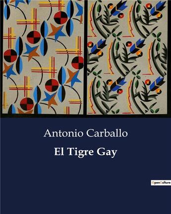 Couverture du livre « El Tigre Gay » de Antonio Carballo aux éditions Culturea