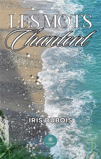 Couverture du livre « Les mots chantent » de Vieillot Martine aux éditions Le Lys Bleu