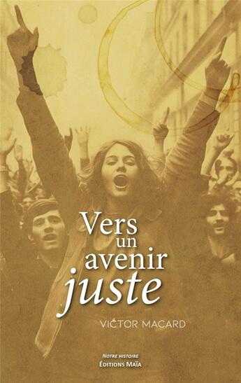 Couverture du livre « Vers un avenir juste » de Victor Macard aux éditions Editions Maia