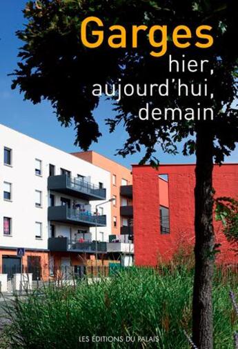 Couverture du livre « Garges, hier, aujourd'hui, demain » de Claire De Loynes aux éditions Editions Du Palais