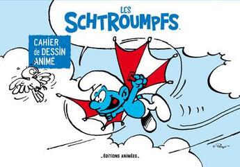 Couverture du livre « Les schtroumpfs - cahier de dessin anime » de Peyo aux éditions Editions Animees