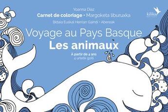 Couverture du livre « Voyage au pays basque - les animaux » de Yoanna Diaz aux éditions Kilika