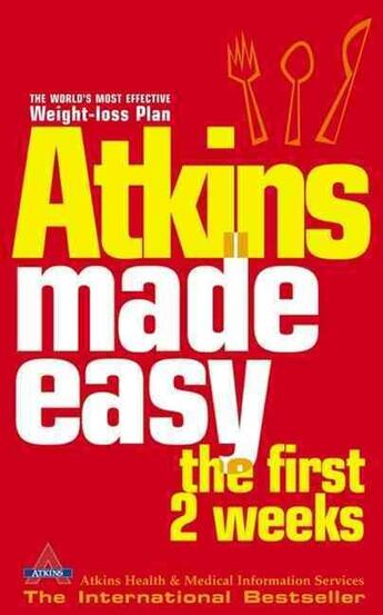 Couverture du livre « Atkins Made Easy ; The First Two Weeks » de  aux éditions Thorsons