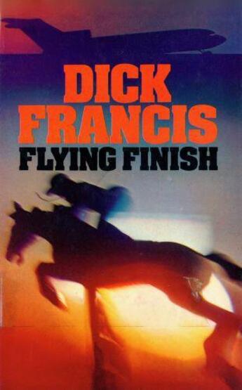 Couverture du livre « Flying Finish » de Dick Francis aux éditions Penguin Books Ltd Digital