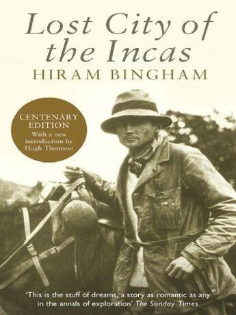 Couverture du livre « Lost city of the Incas » de Bingham Hiram aux éditions Orion Digital