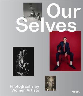 Couverture du livre « Our selves : photographs by women artists » de Marcoci Roxana aux éditions Moma