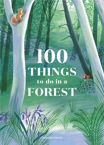 Couverture du livre « 100 things to do in a forest » de Davis Jennifer aux éditions Laurence King