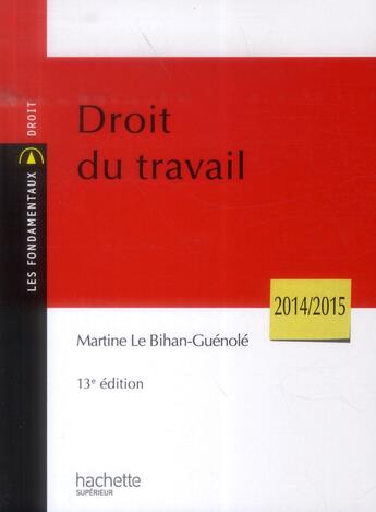 Couverture du livre « Droit du travail (édition 2014/2015) » de Martine Le Bihan-Guenole aux éditions Hachette Education