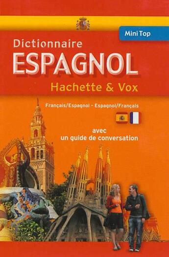 Couverture du livre « Mini top ; dictionnaire Hachette & Vox ; espagnol-français / français-espagnol » de  aux éditions Hachette Education