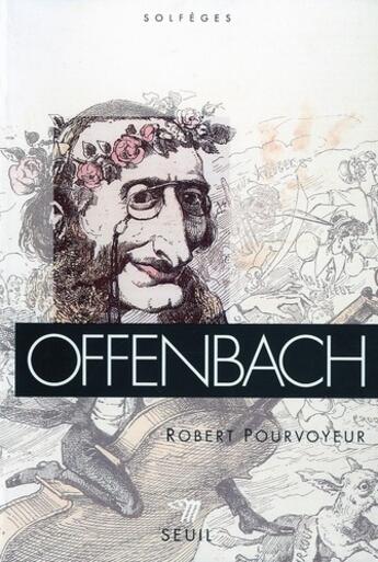 Couverture du livre « Offenbach » de Robert Pourvoyeur aux éditions Points