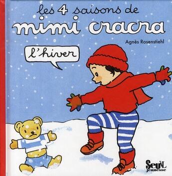 Couverture du livre « 4 saisons de Mimi Cracra ; l'hiver » de Agnes Rosenstiehl aux éditions Seuil