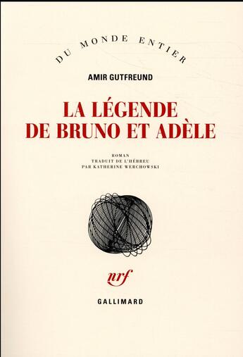 Couverture du livre « La légende de Bruno et Adèle » de Amir Gutfreund aux éditions Gallimard