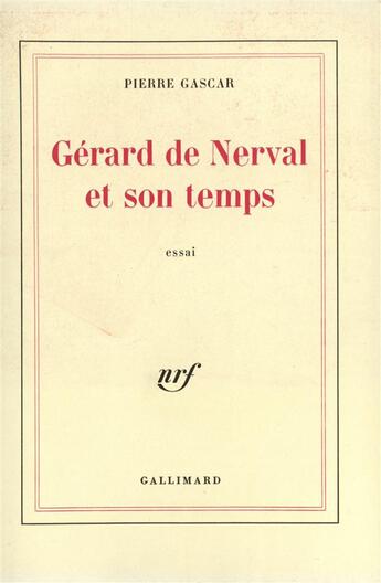 Couverture du livre « Gerard de nerval et son temps » de Pierre Gascar aux éditions Gallimard