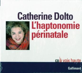 Couverture du livre « L'Haptonomie Perinatale Cd » de Catherine Dolto aux éditions Gallimard