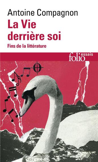 Couverture du livre « La vie derrière soi : fins de la littérature » de Antoine Compagnon aux éditions Folio