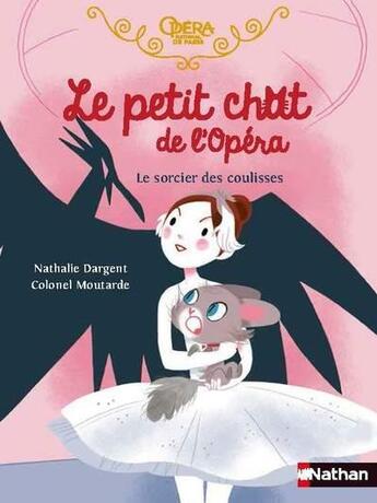 Couverture du livre « Le petit chat de l'opéra : le sorcier des coulisses » de Colonel Moutarde et Nathalie Dargent aux éditions Nathan