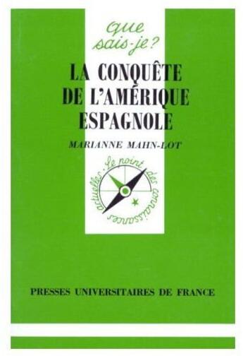 Couverture du livre « La conquête de l'Amérique espagnole » de Marianne Mahn-Lot aux éditions Que Sais-je ?