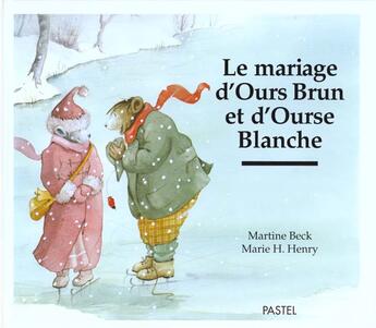 Couverture du livre « Mariage d ours brun et d ourse blanche » de Henry Marie H / Beck aux éditions Ecole Des Loisirs