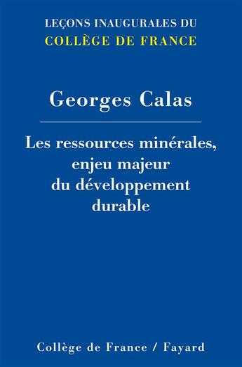 Couverture du livre « Les ressources minérales ; enjeu du développement durable » de Georges Calas aux éditions Fayard