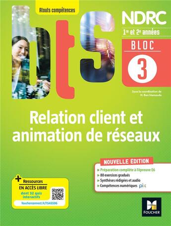 Couverture du livre « Bloc 3 - relation client et animation de reseaux - bts ndrc 1re & 2e annees - ed.2022 - livre eleve » de Ben Hamouda/Audouard aux éditions Foucher