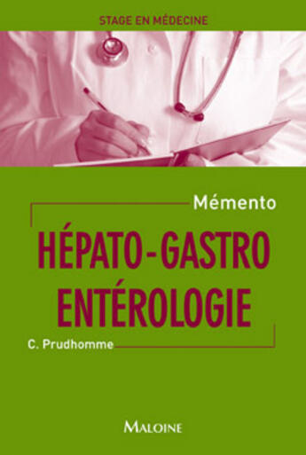 Couverture du livre « Mémento de stage en médecine ; hépato-gastroentérologie » de Christophe Prudhomme aux éditions Maloine
