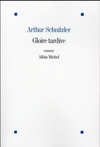 Couverture du livre « Gloire tardive » de Arthur Schnitzler aux éditions Albin Michel