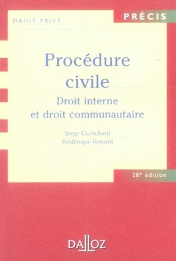 Couverture du livre « Procédure civile ; droit interne et droit communautaire (28e édition) » de Frederique Ferrand et Serge Guinchard aux éditions Dalloz