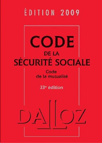 Couverture du livre « Code de la sécurité sociale, code de la mutualité (édition 2009) » de  aux éditions Dalloz