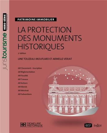 Couverture du livre « La protection des monuments historiques ; patrimoine immobilier (2e édition) » de Armelle Verjat et Line Touzeau aux éditions Juris Editions