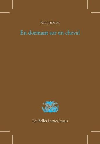 Couverture du livre « En dormant sur un cheval » de John Jackson aux éditions Belles Lettres