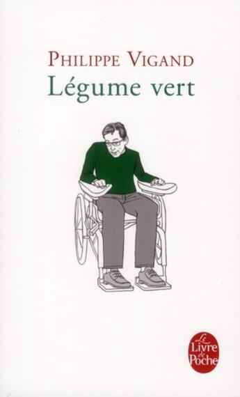 Couverture du livre « Légume vert » de Philippe Vigand aux éditions Le Livre De Poche