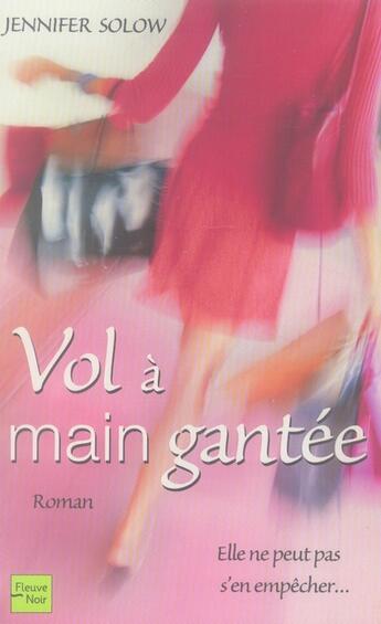 Couverture du livre « Vol à main gantée ; elle ne peut pas s'en empêcher » de Jennifer Solow aux éditions Fleuve Editions