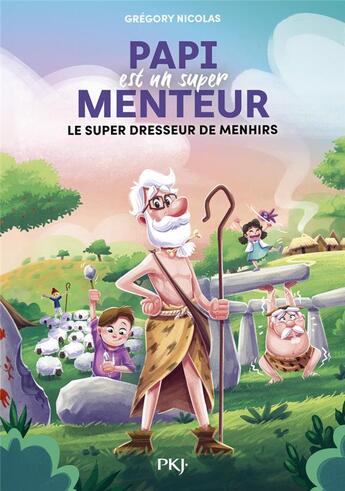 Couverture du livre « Papi est un super menteur Tome 8 : Le super dresseur de menhirs » de Grégory Nicolas et Jeremy Parigi aux éditions Pocket Jeunesse