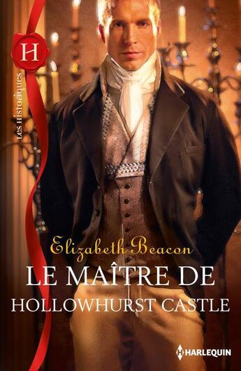 Couverture du livre « Le maître de Hollowhurst castle » de Elizabeth Beacon aux éditions Harlequin