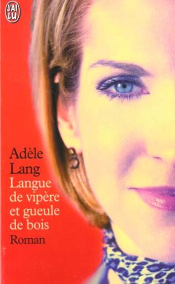 Couverture du livre « Langue de vipere et gueule de bois » de Lang Adele aux éditions J'ai Lu