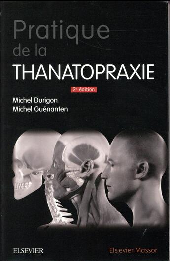 Couverture du livre « Pratique de la thanatopraxie (2e édition) » de Michel Durigon et Michel Guenanten aux éditions Elsevier-masson