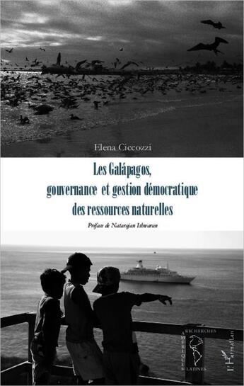 Couverture du livre « Les Galapagos,; gouvernance et gestion démocratique des ressources naturelles » de Elena Ciccozzi aux éditions L'harmattan